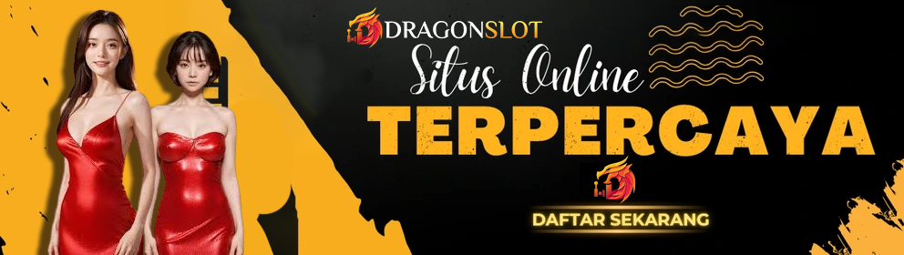 Situs DRAGONSLOT 2024 Terpercaya